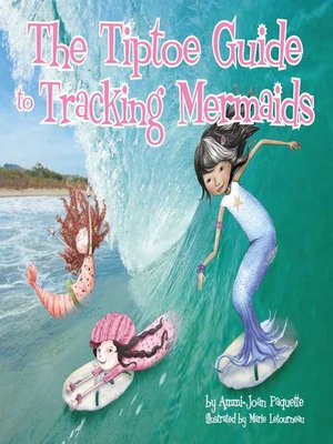 cover image of The Tiptoe Guide to Tracking Mermaids